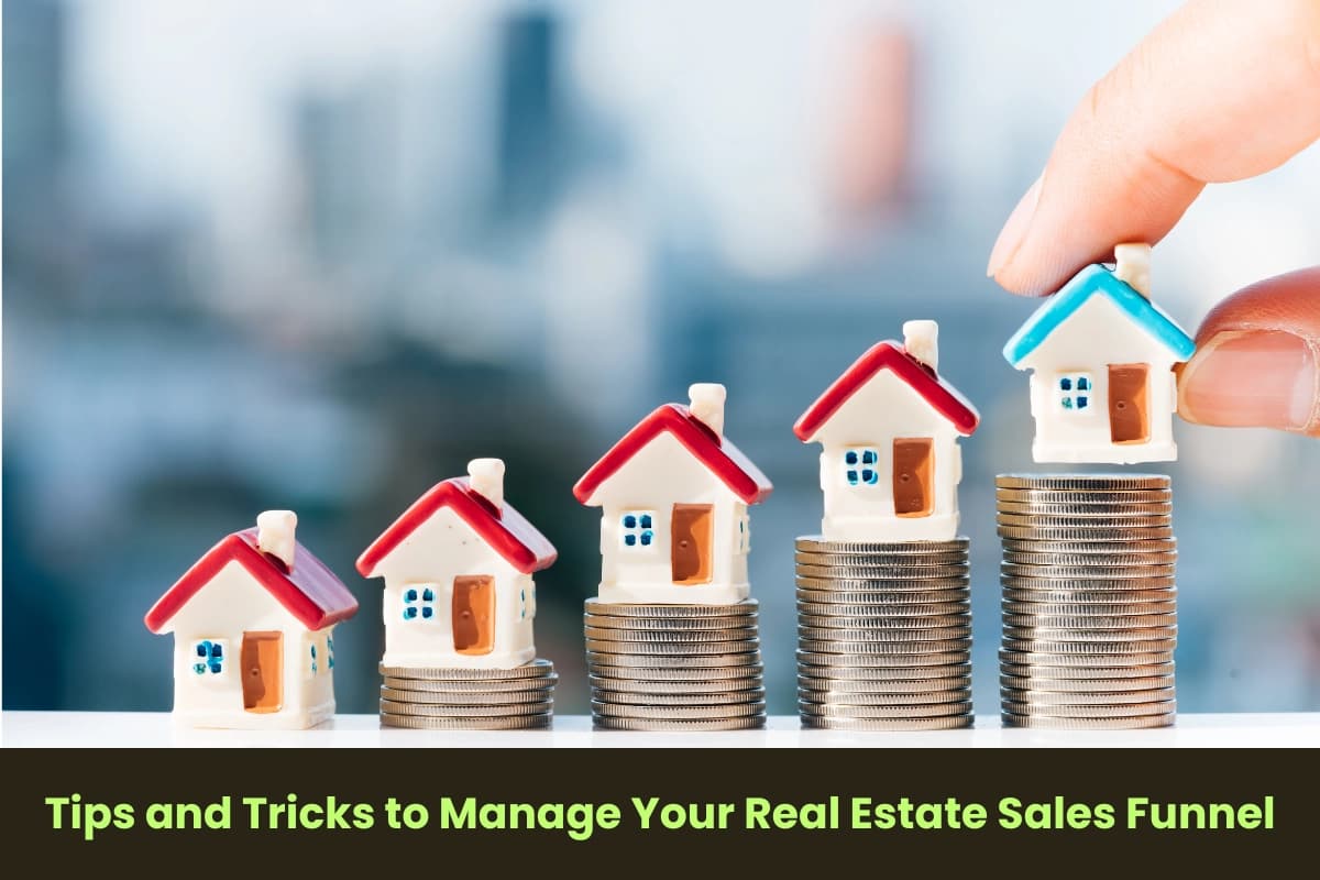 Tips and Tricks to Manage Your Real Estate Sales Funnel