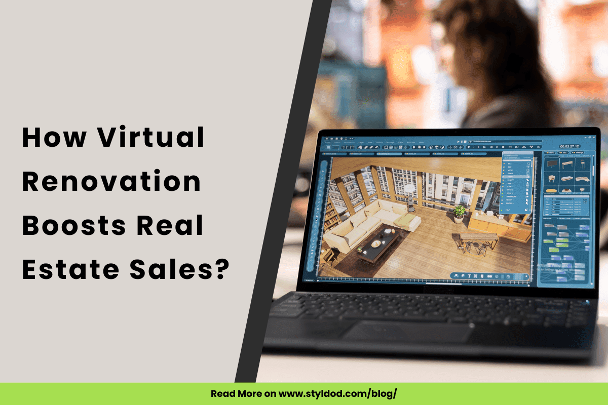 How Virtual Renovation Boosts Real Estate Sales?